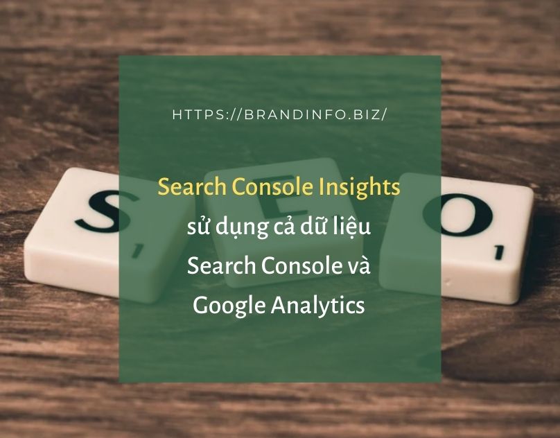 Google Search Console Insights - Tích hợp sâu hơn với Analytic